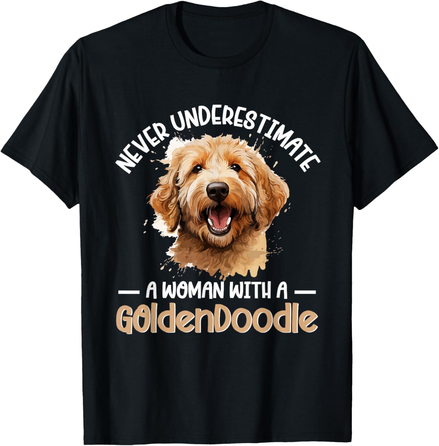 Goldendoodle Dog Breed Pet Never Underestimate A Woman T-Shirt - T-Shirt | Black
