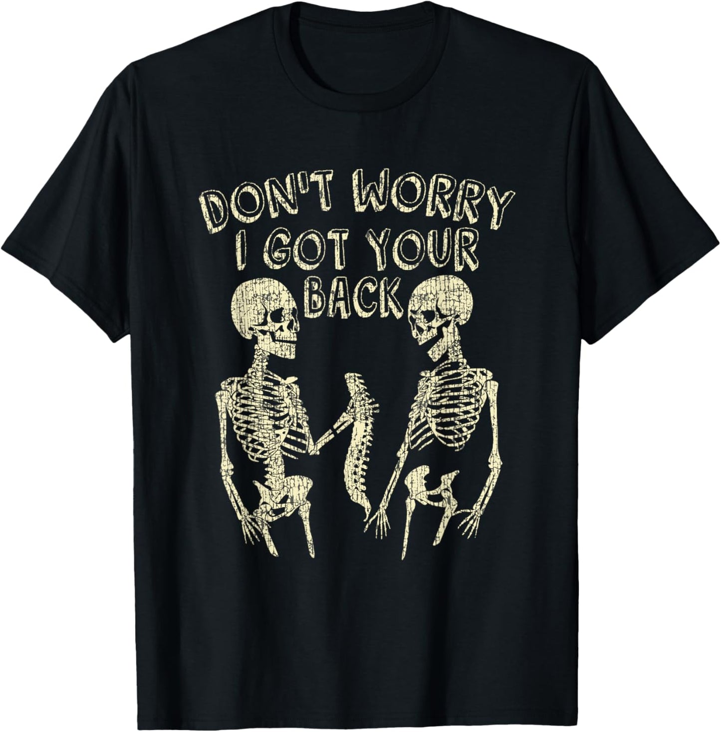 Don't Worry I Got Your Back Funny Skeleton T-Shirt - T-Shirt | Black