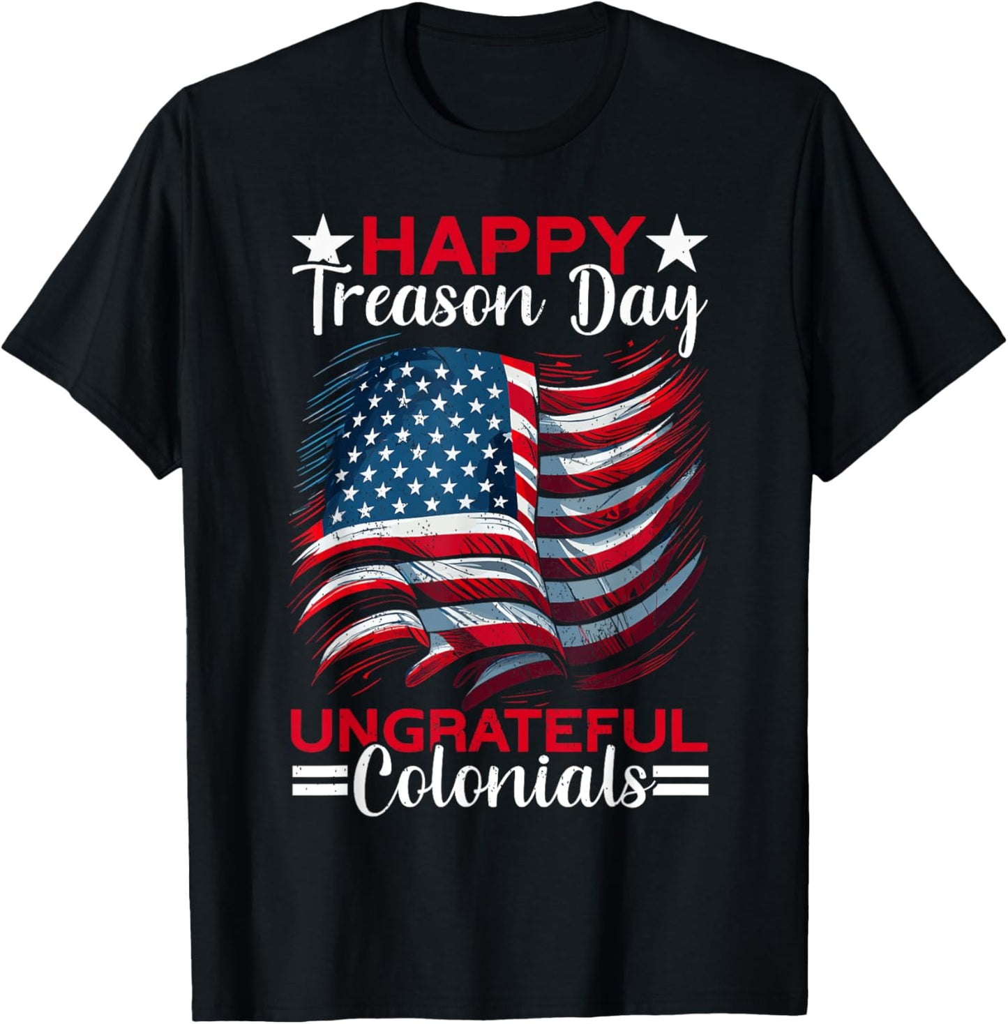 Colonial Happy Treason Day Independence Day Fun 4th Of July Women Men T-Shirt - T-Shirt | Black