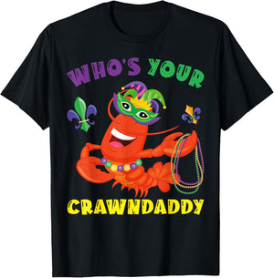 Whos Your Crawdaddy Crawfish Funny Mardi Gras Gift T-Shirt - T-Shirt | Black