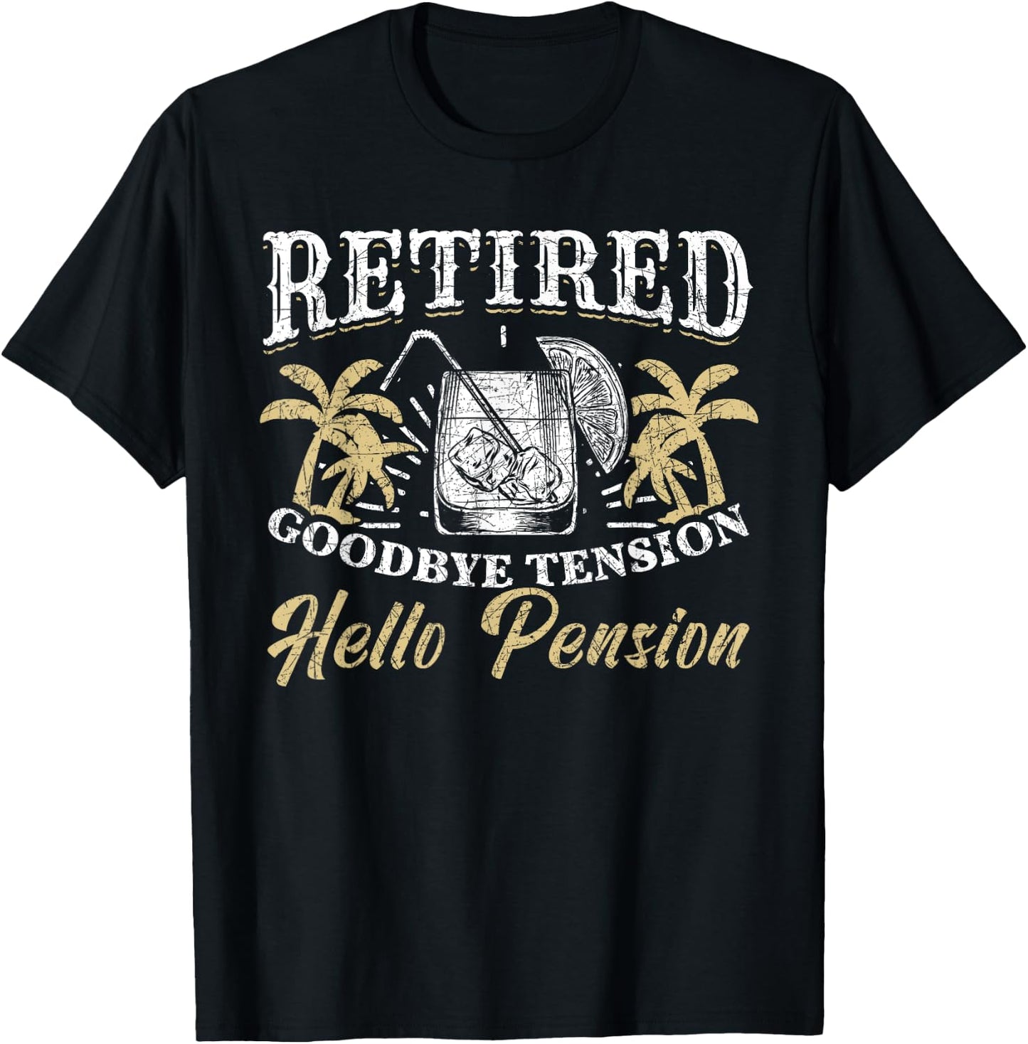 Vacation Goodbye Tension Hello Pension Funny Retirement T-Shirt - T-Shirt | Black