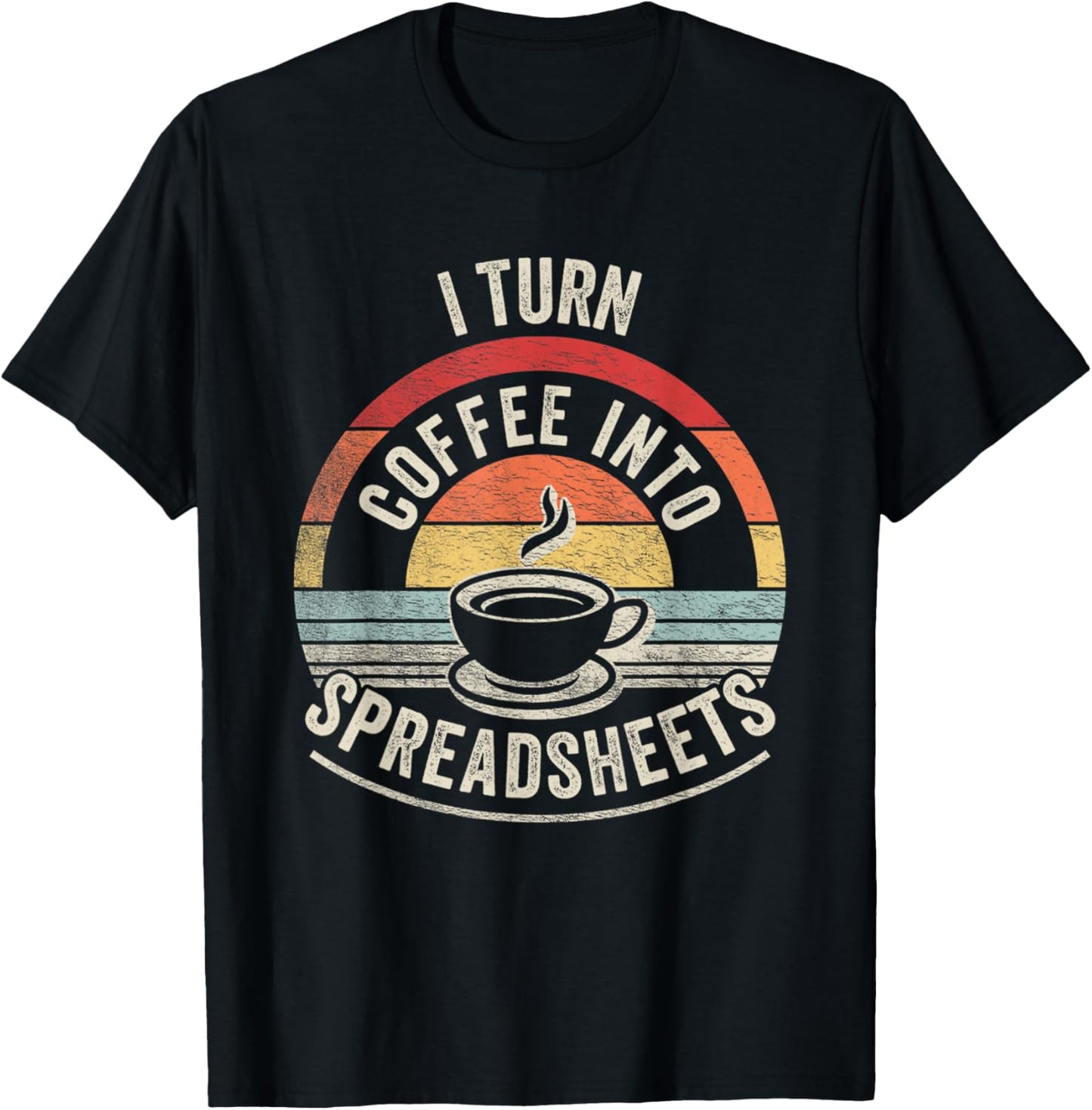 Vintage I Turn Coffee Into Spreadsheets Finance Accountant T-Shirt - T-Shirt | Black