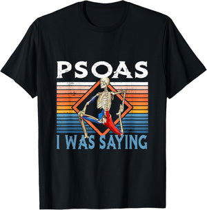 Funny Skeleton Yoga Psoas I Was Saying Physical Therapist T-Shirt - T-Shirt | Black