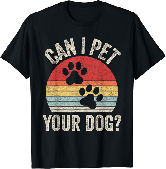 Vintage Retro Can I Pet Your Dog? T-Shirt - T-Shirt | Black