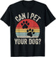 Vintage Retro Can I Pet Your Dog? T-Shirt - T-Shirt | Black