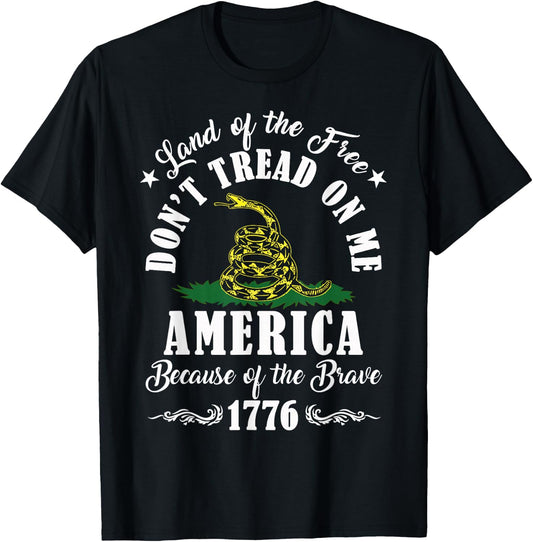 Land of Free Don’t Tread On Me American Because of The Brave T-Shirt - T-Shirt | Black