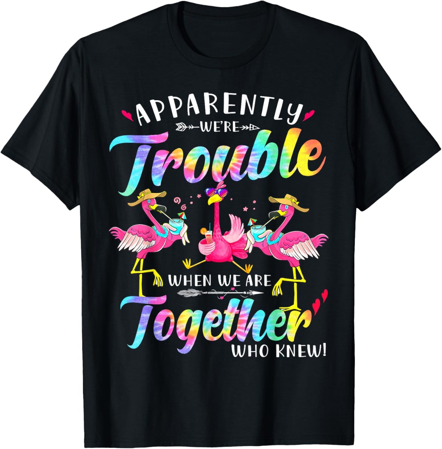 Apparently we're trouble when we are together Love Flamingo T-Shirt - T-Shirt | Black