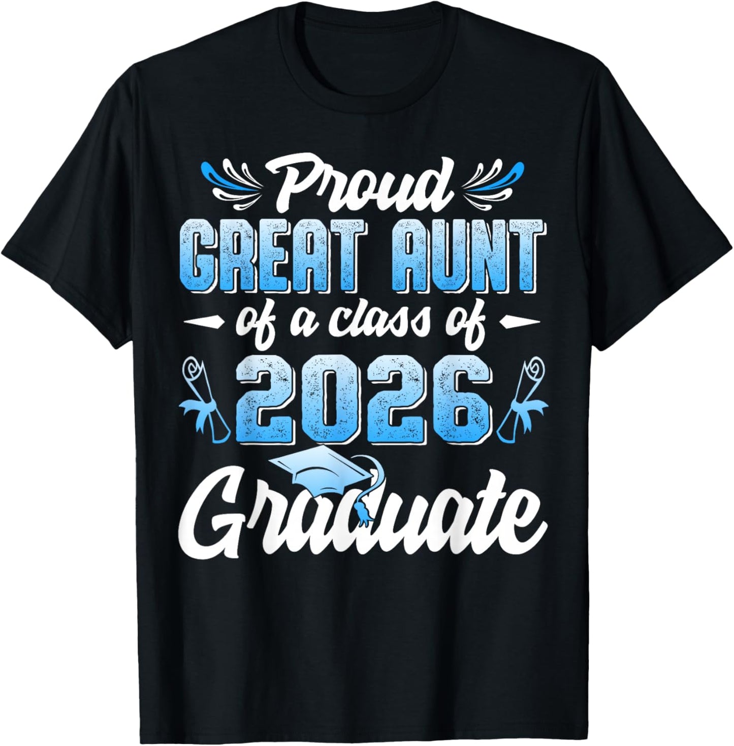 Proud Great Aunt of a Class of 2026 Graduate Graduation 2026 T-Shirt - T-Shirt | Black