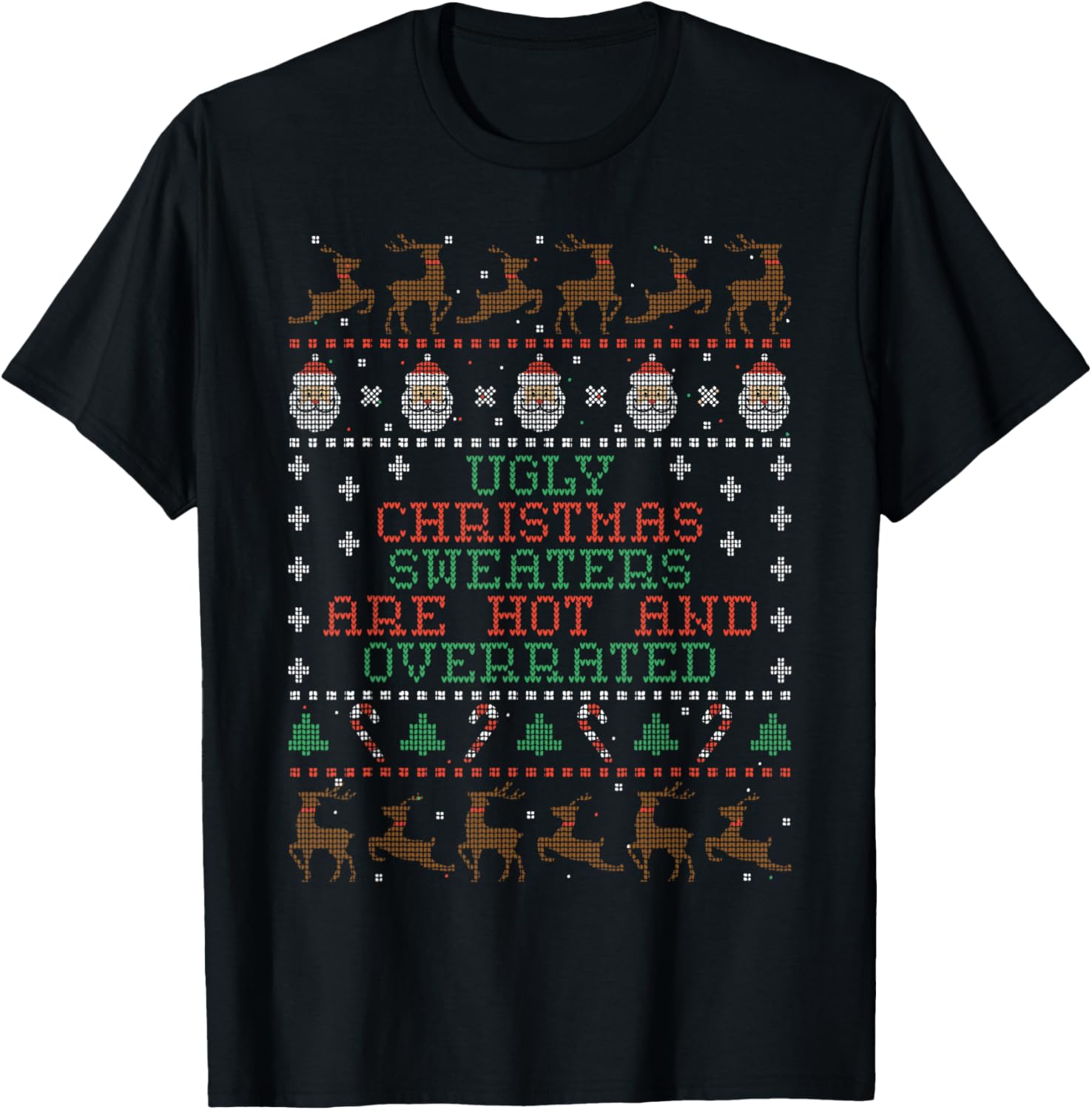 Ugly Christmas Sweaters Are Hot And Overrated T-Shirt - T-Shirt | Black