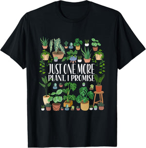 Gardening Gardener Potted Just One More Plant I Promise T-Shirt - T-Shirt | Black