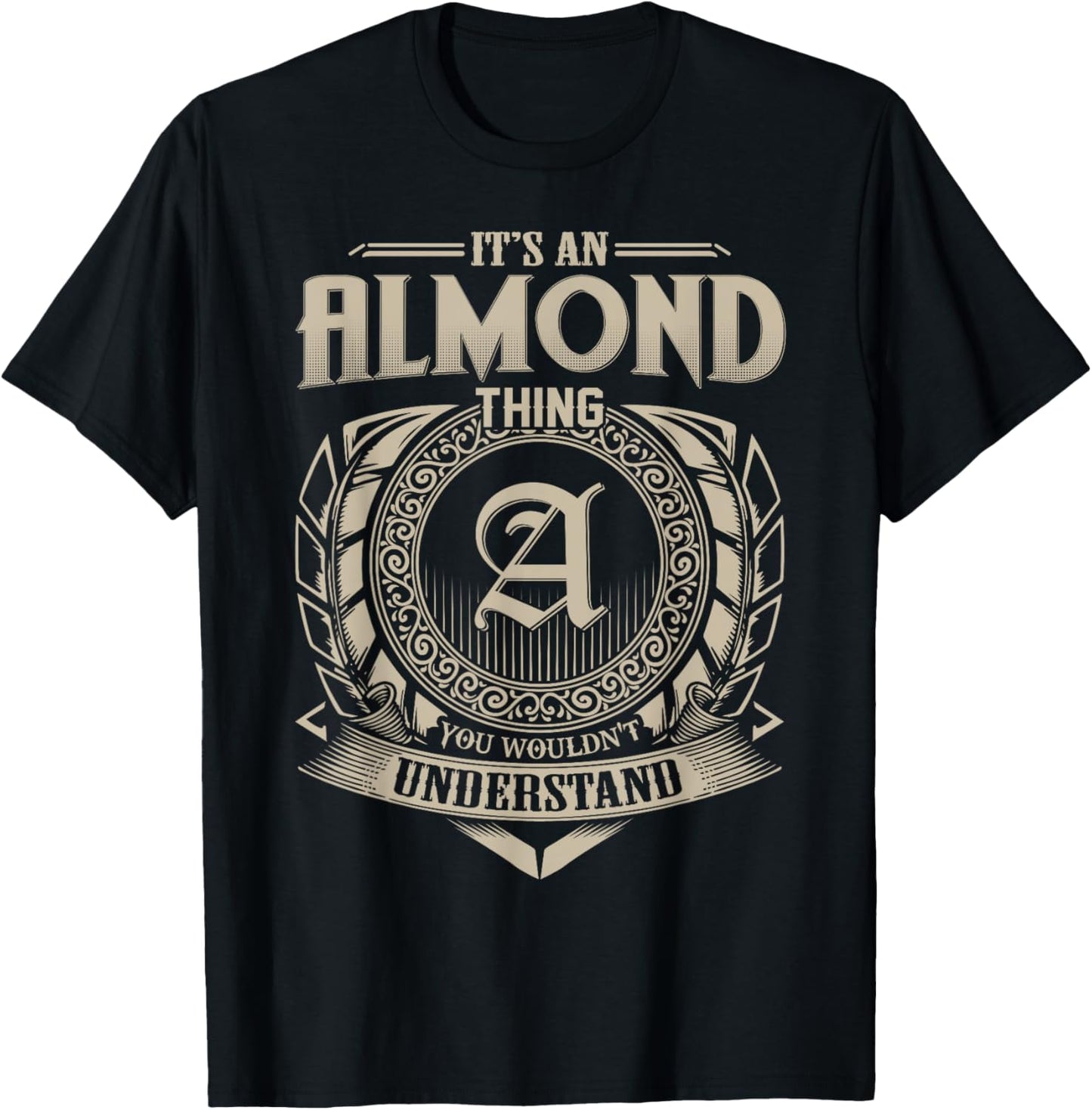 It's An ALMOND Thing You Wouldn't Understand Name Vintage T-Shirt - T-Shirt | Black