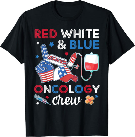 Red White And Blue Oncology Nurse Crew Patients 4TH July Day T-Shirt - T-Shirt | Black