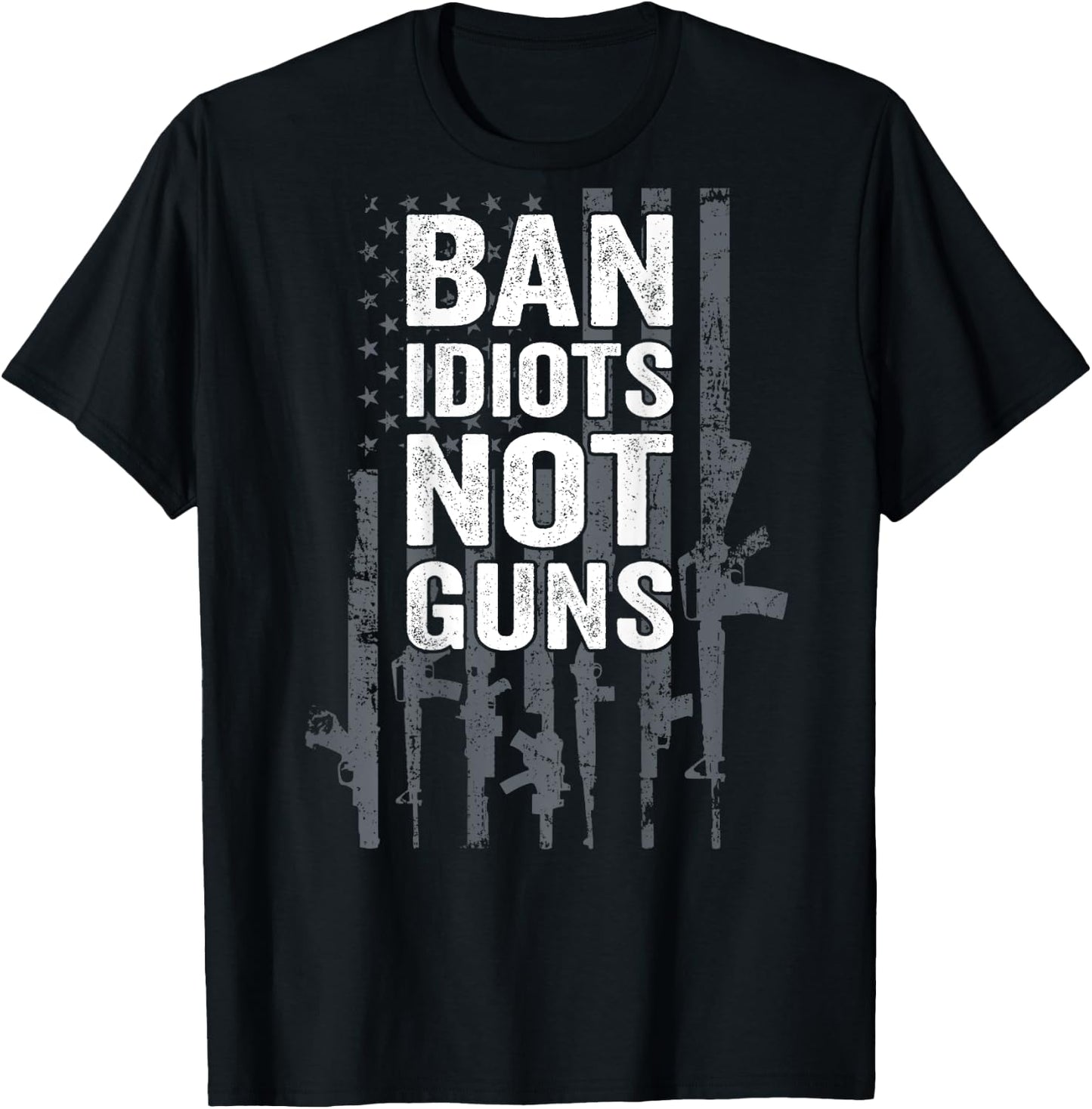 BAN IDIOTS NOT GUNS - Pro Gun Quote USA Flag - ON BACK Men T-Shirt - T-Shirt | Black