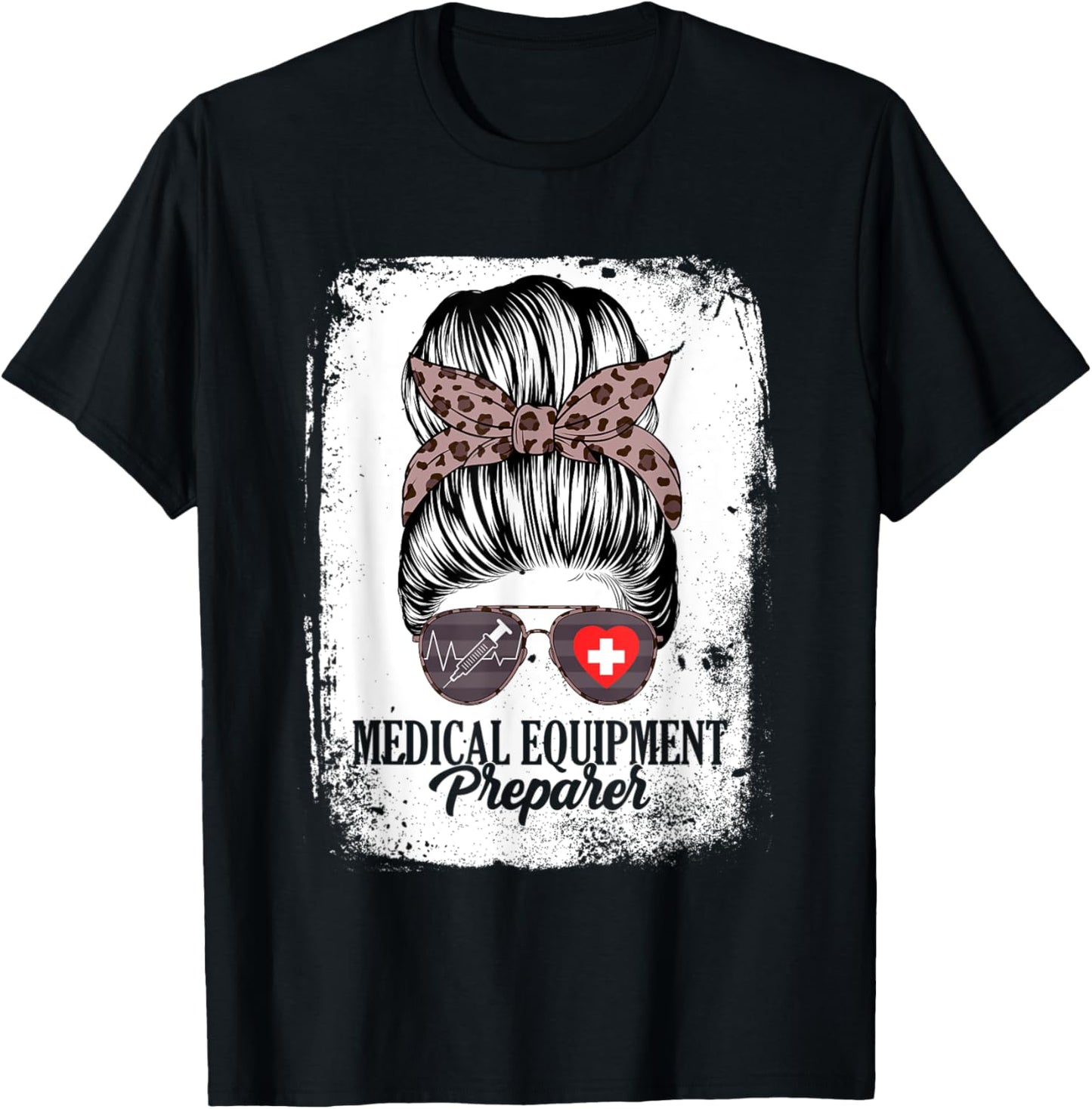 Medical Equipment Preparer Messy Bun Women Healthcare Worker T-Shirt - T-Shirt | Black