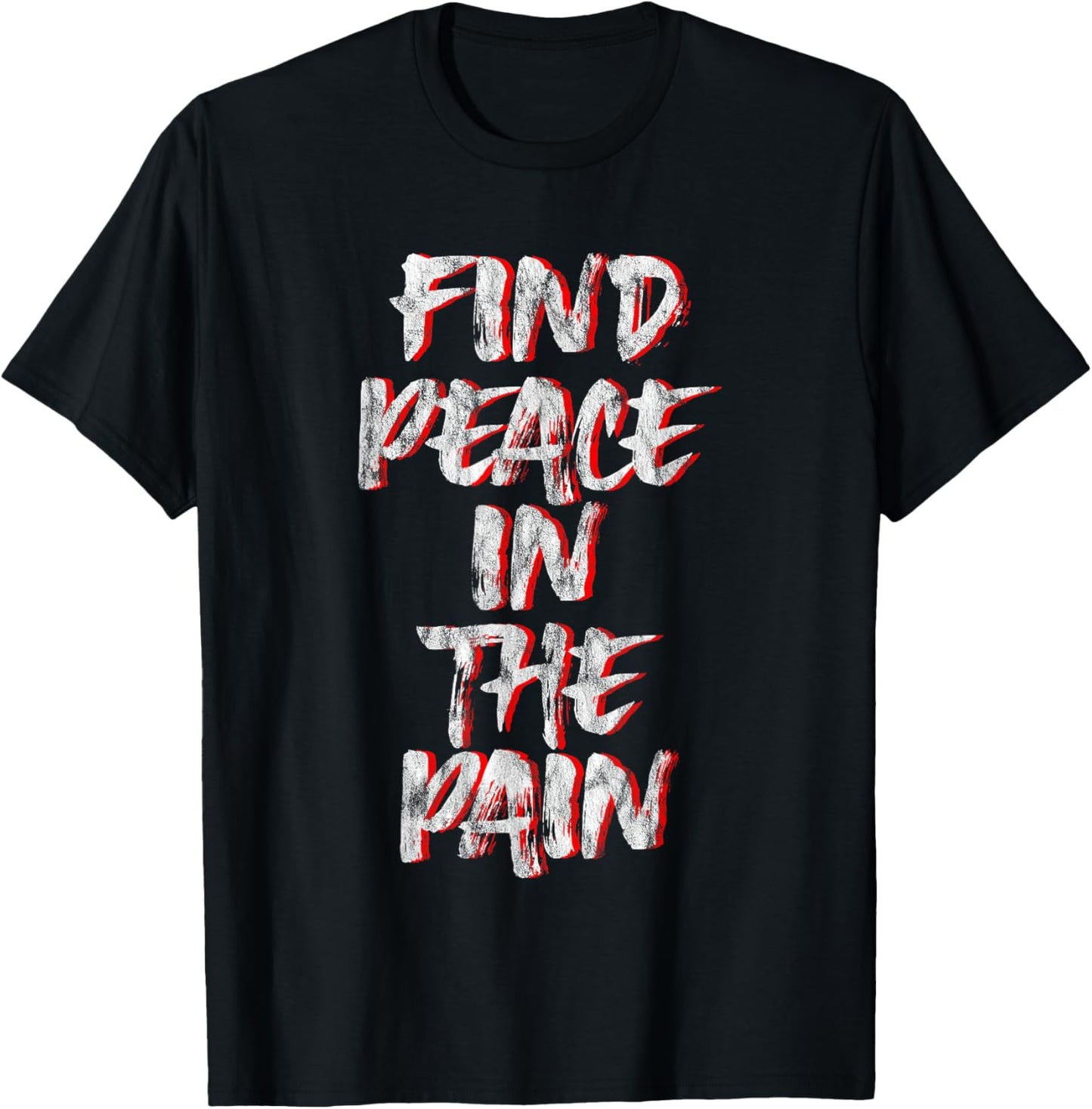 Find Peace In The Pain T-Shirt - T-Shirt | Black