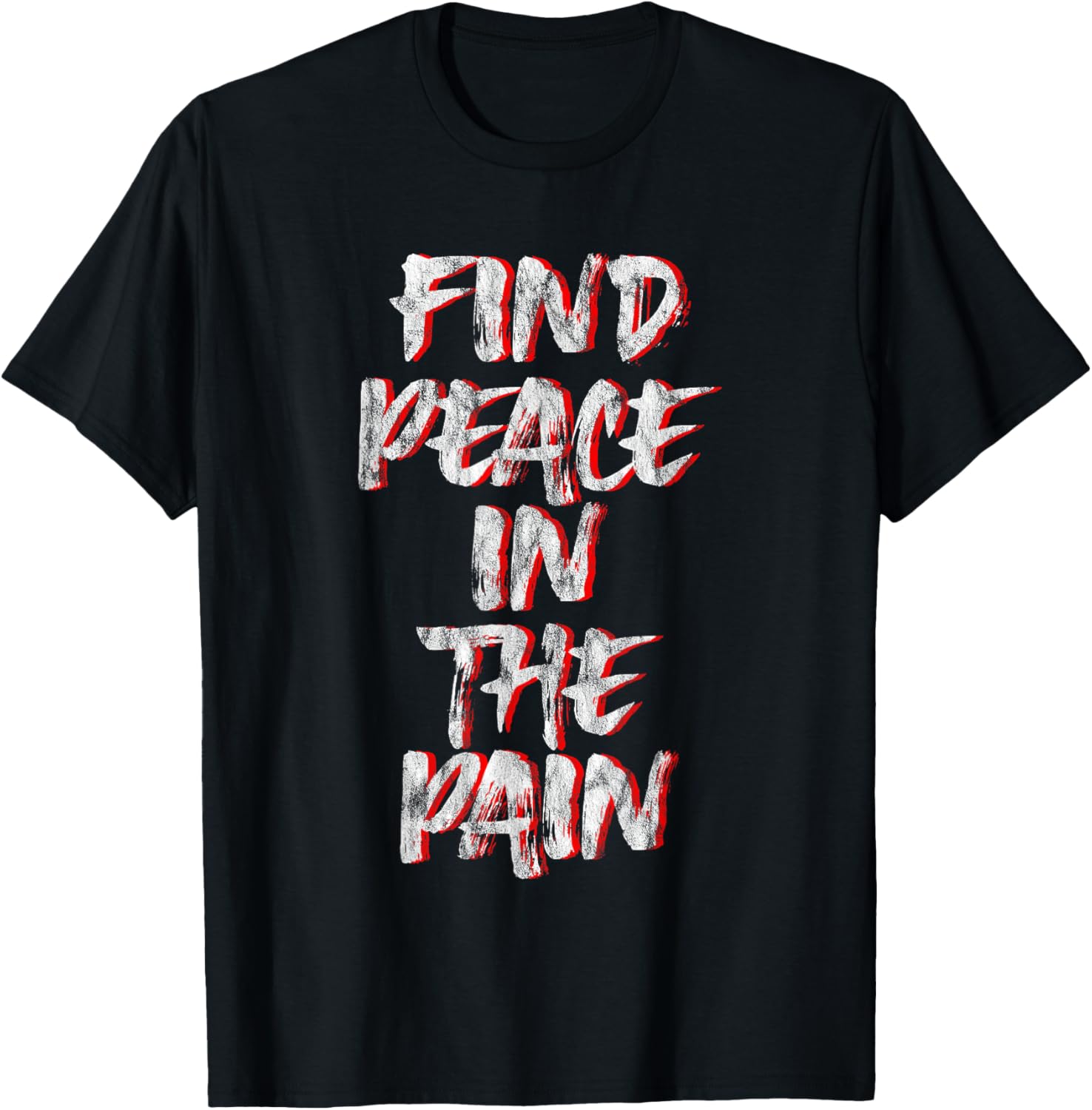 Find Peace In The Pain T-Shirt - T-Shirt | Black