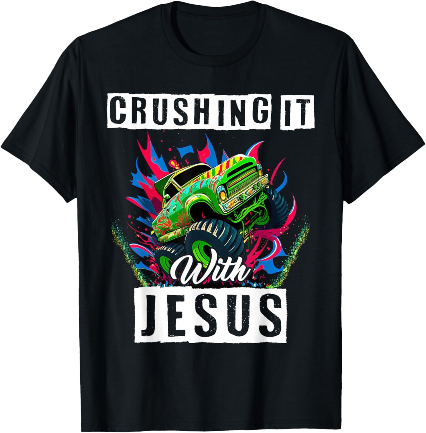 Monster Truck Lover Crushing It With Jesus Proud Christian T-Shirt - T-Shirt | Black