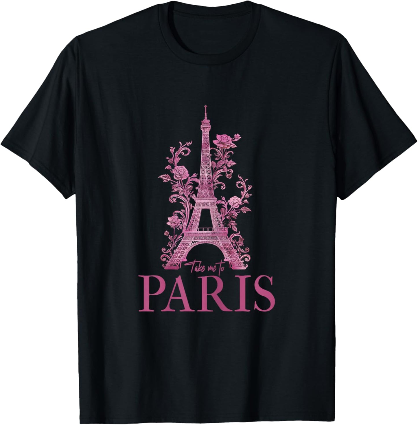 Paris Eiffel Tower Pink France Take Me To Paris Souvenirs T-Shirt - T-Shirt | Black