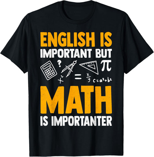 English is Important but Math is Importanter T-Shirt - T-Shirt | Black