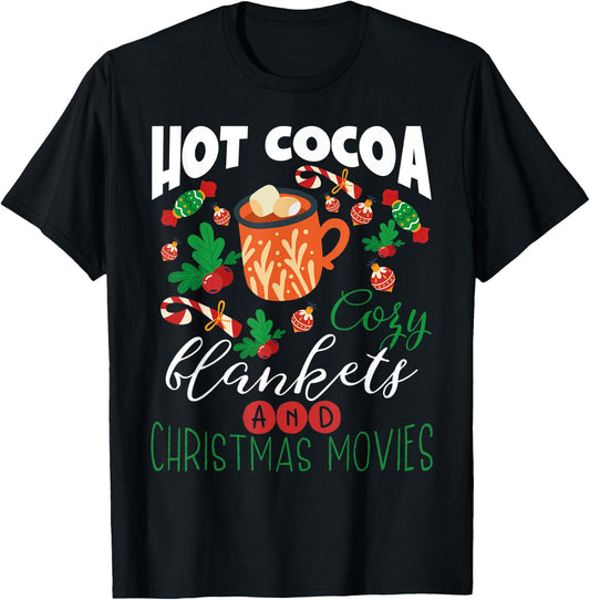 Hot Cocoa Cozy Blankets And Christmas Movies T-Shirt - T-Shirt | Black