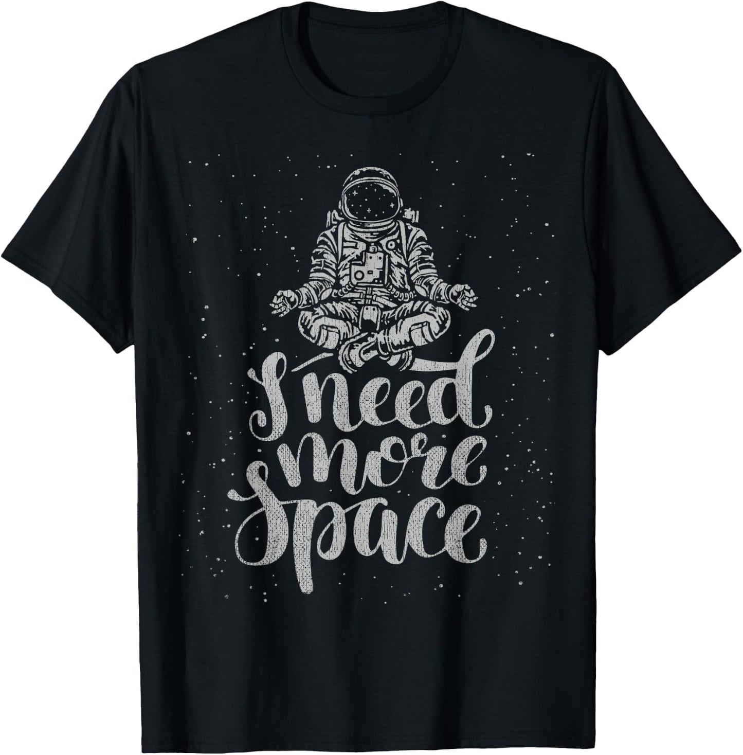 Funny Quote Astronaut Clothing - I Need More Space T-Shirt - T-Shirt | Black