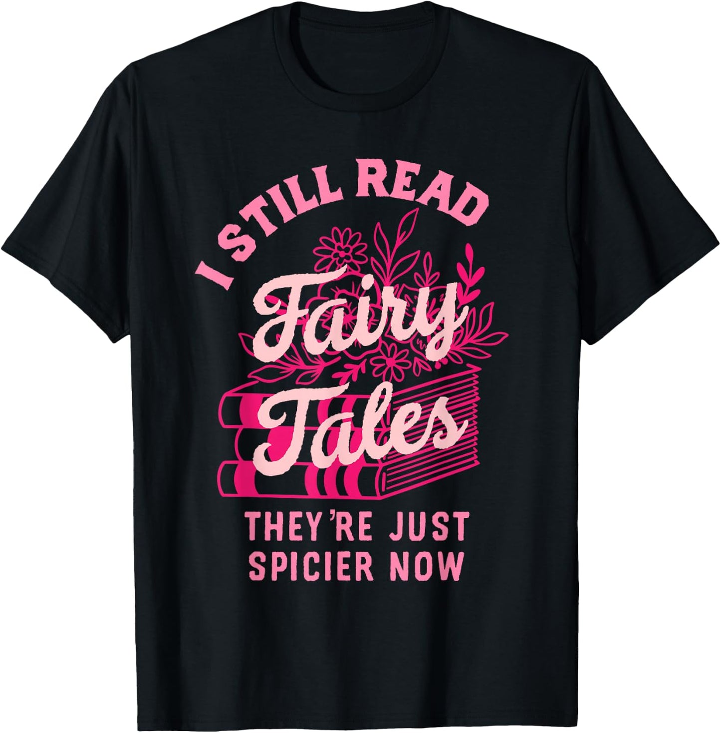 Spicy Book Lover Who Love To Read Romance Fantasy T-Shirt - T-Shirt | Black