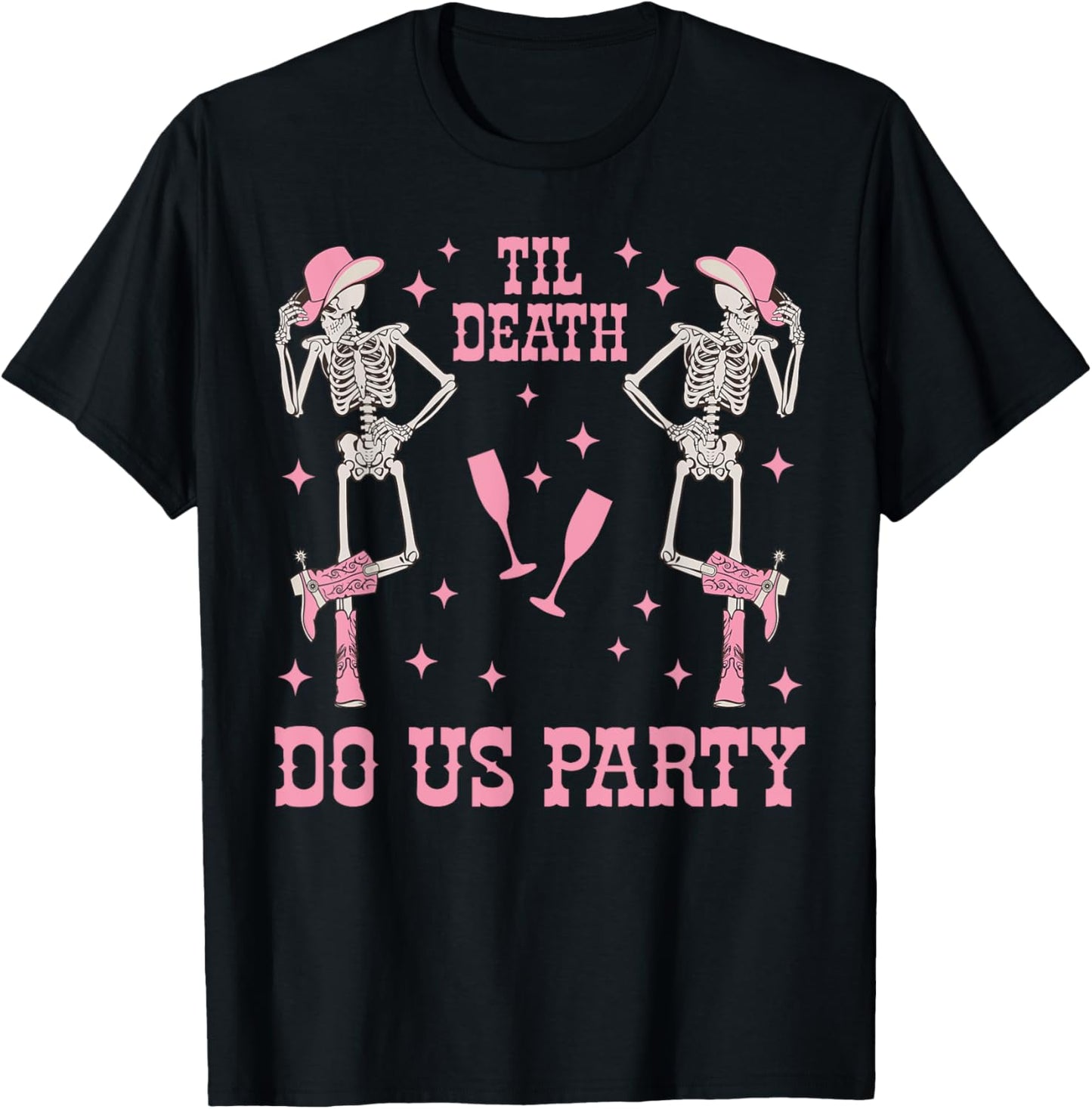 Til Death Do Us Party Skeleton Cowgirl Bachelorette Matching T-Shirt - T-Shirt | Black