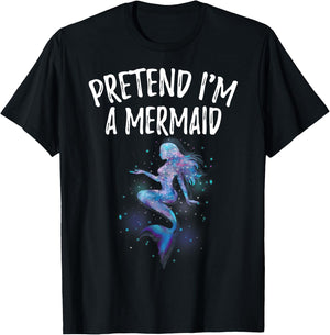 Pretend I'm a Mermaid Space Girl Birthday Swimmer Funny T-Shirt - T-Shirt | Black