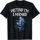 Pretend I'm a Mermaid Space Girl Birthday Swimmer Funny T-Shirt - T-Shirt | Black