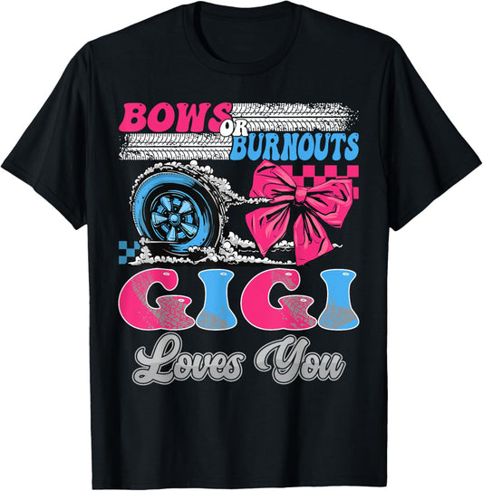 Burnouts or Bows Gigi Loves You Gender Reveal Party T-Shirt - T-Shirt | Black