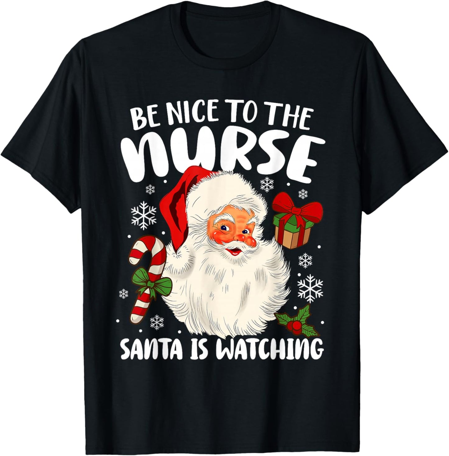 Nurse Christmas - Be Nice To The Nurse Santa Is Watching T-Shirt - T-Shirt | Black