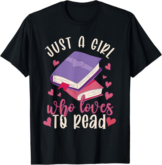 Just A Girl Who Loves to Read Funny Girls Bookworm T-Shirt - T-Shirt | Black