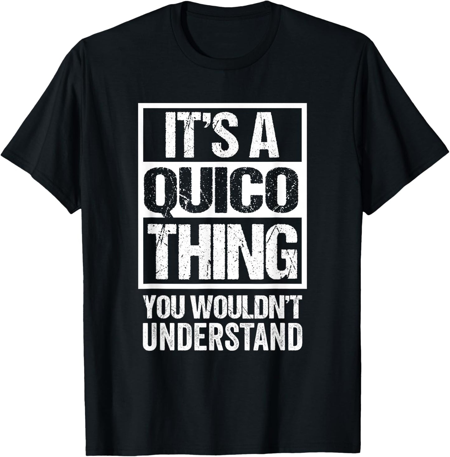 It's A Quico Thing You Wouldn't Understand First Name T-Shirt - T-Shirt | Black