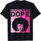 Cute Pink Black History Month Unapologetically Women Dope T-Shirt - T-Shirt | Black