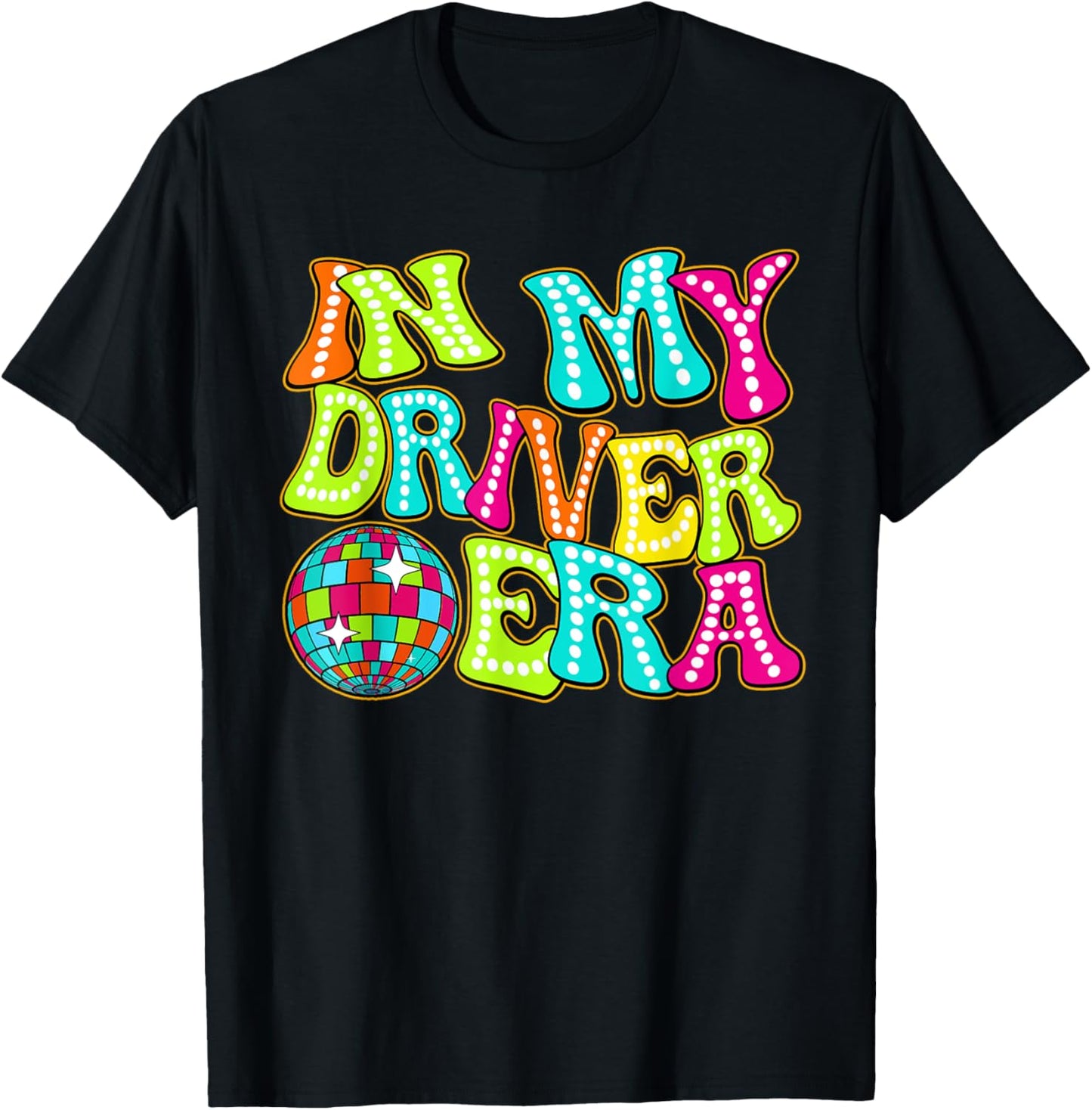 Disco Groovy In My Driver Era T-Shirt - T-Shirt | Black