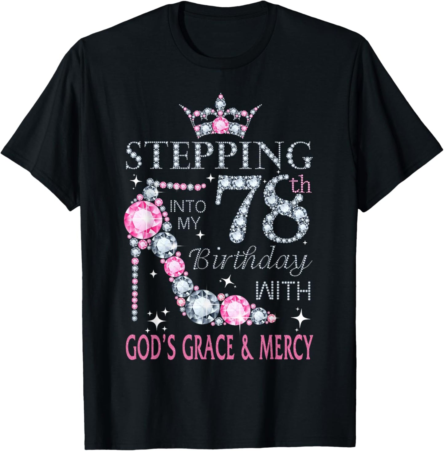 Stepping into my 78th birthday with God's grace & Mercy Lady T-Shirt - T-Shirt | Black