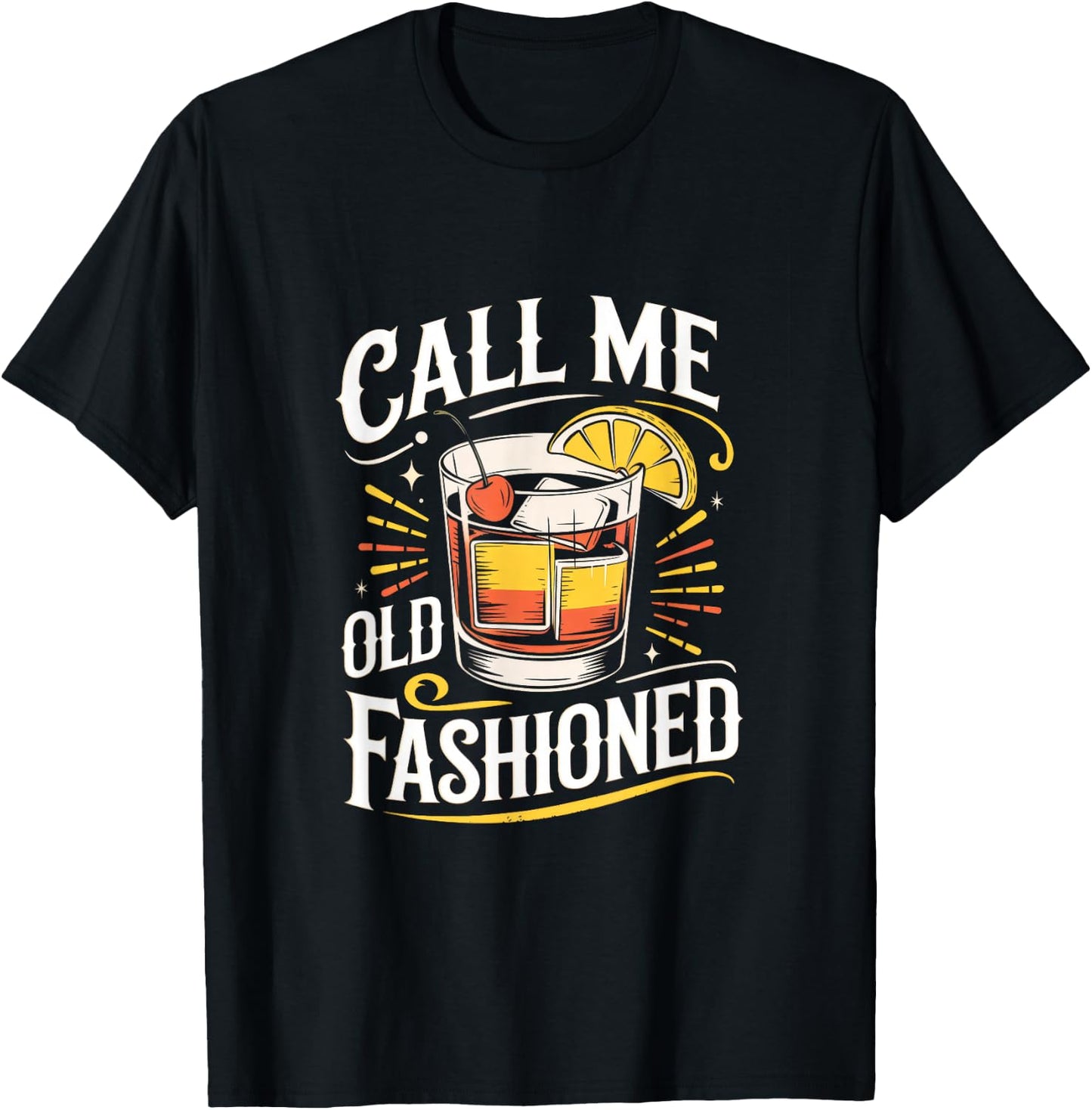 Call Me Old Fashioned - Whiskey Funny Humor T-Shirt - T-Shirt | Black