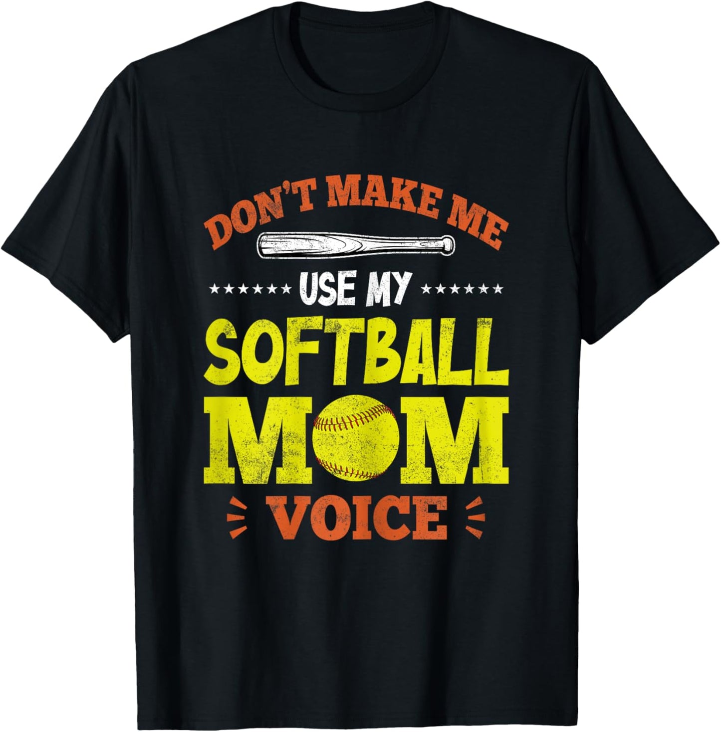 Don't Make Me Use My Softball Mom Voice - Funny Softball Mom T-Shirt - T-Shirt | Black