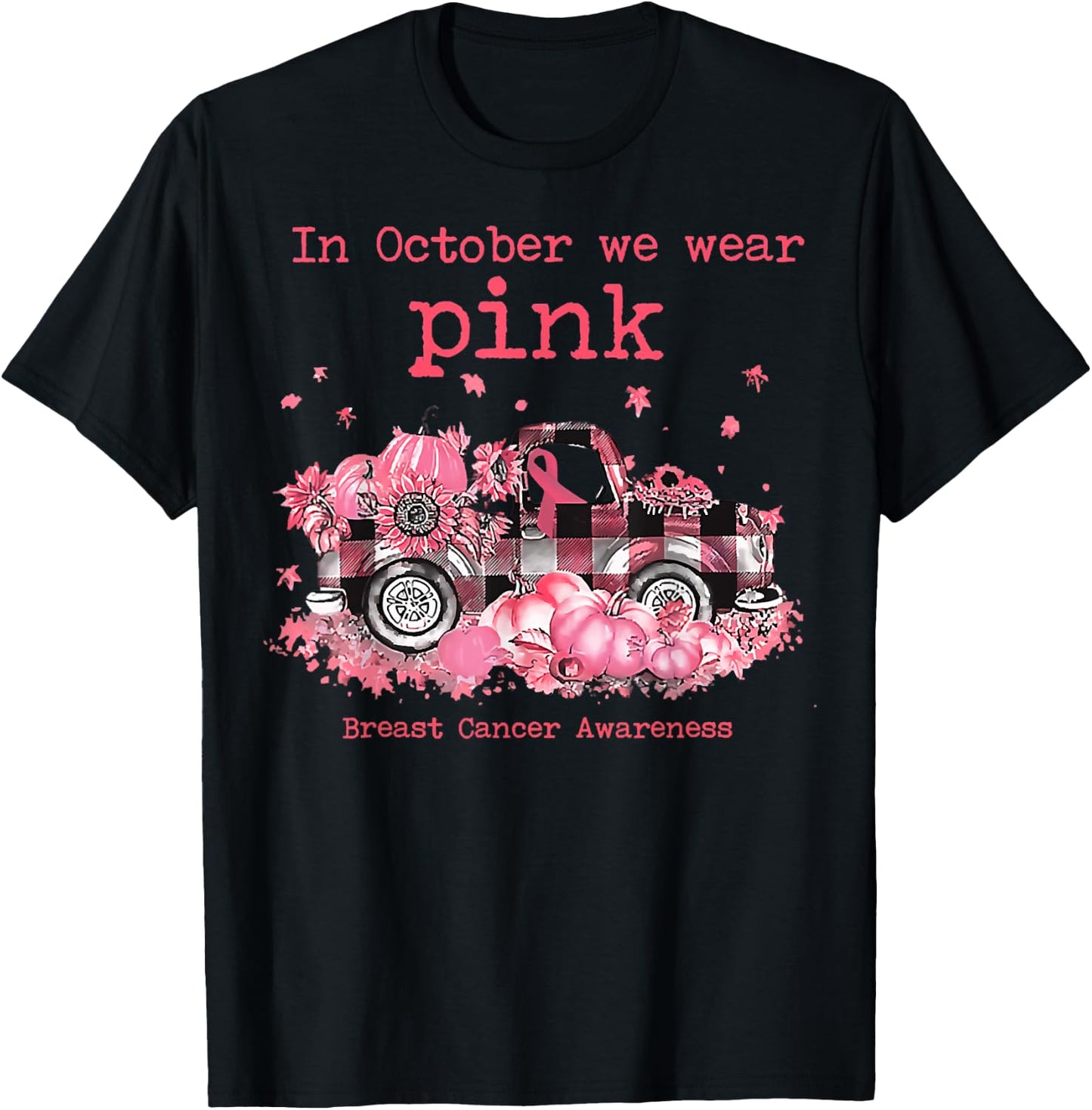 In Oct We Wear Pink Ribbon Plaid Truck Pumpkin Autumn Season T-Shirt - T-Shirt | Black