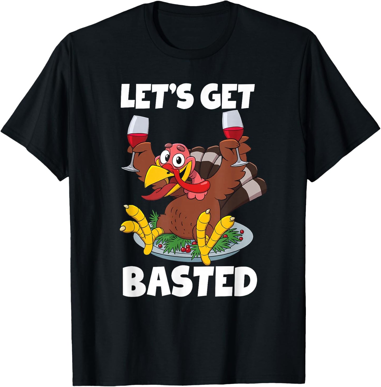 Let's Get Basted Shirt Funny Wine Thanksgiving T-Shirt - T-Shirt | Black