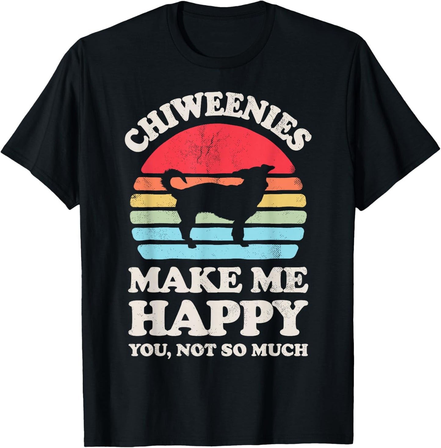 Chiweenies Make Me Happy You Not So Much Retro Dog Lover T-Shirt - T-Shirt | Black