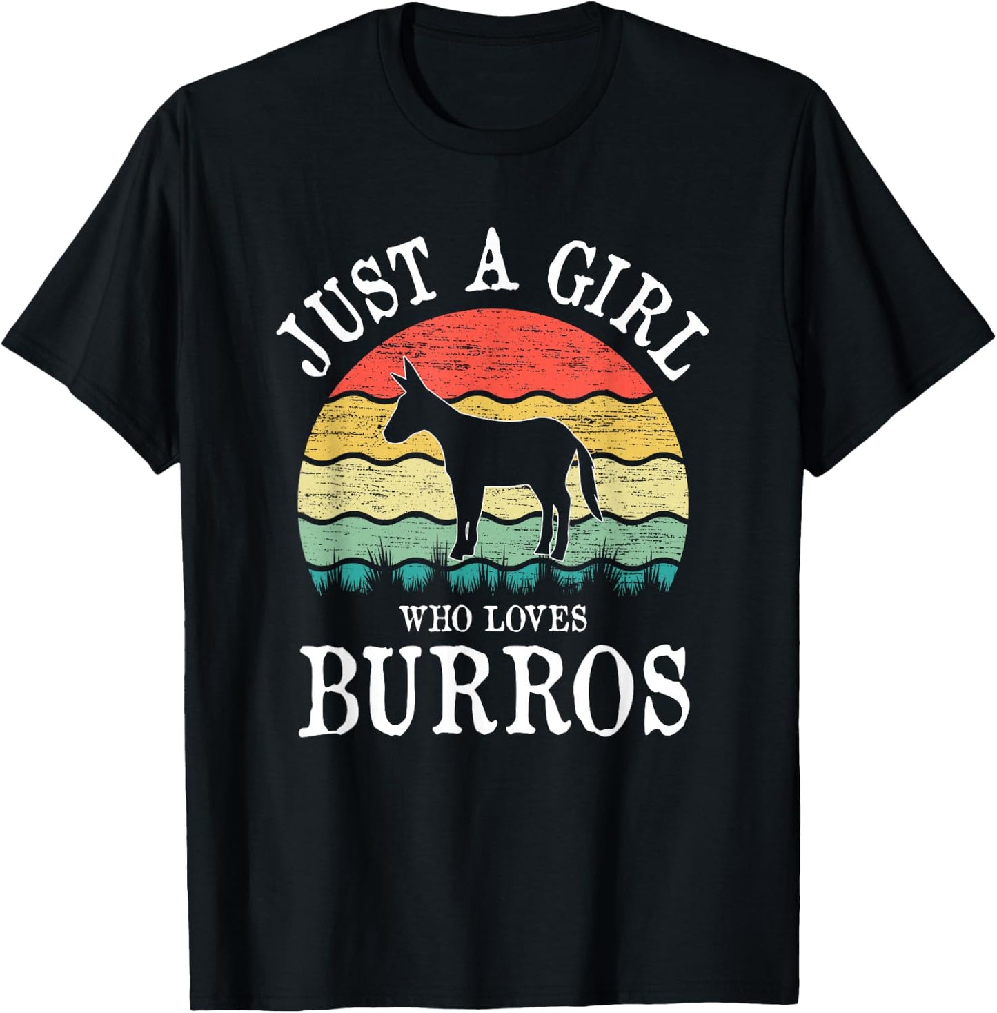 Just A Girl Who Loves Burros T-Shirt - T-Shirt | Black