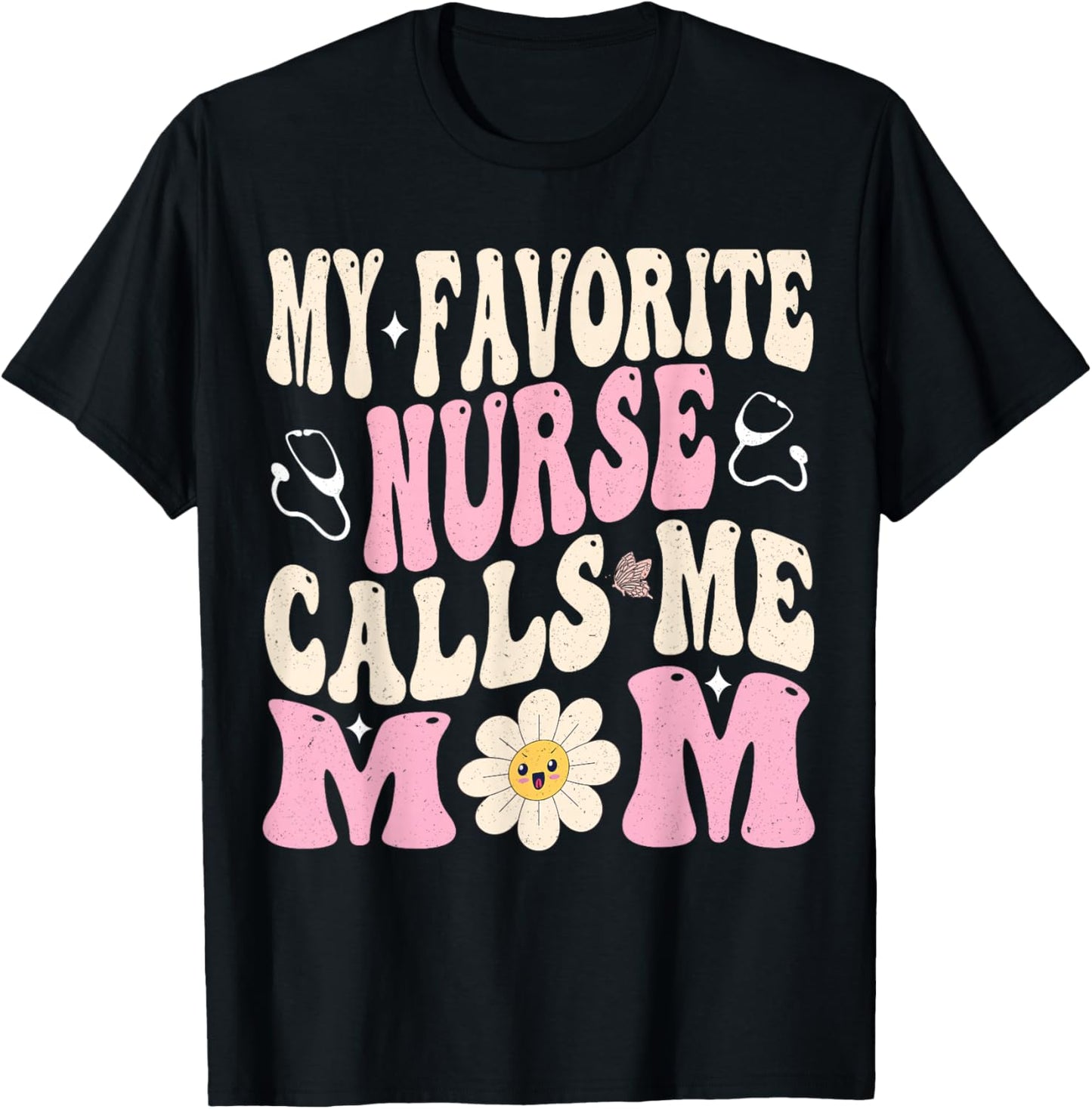 My Favorite Nurse Calls Me Mom T-Shirt - T-Shirt | Black