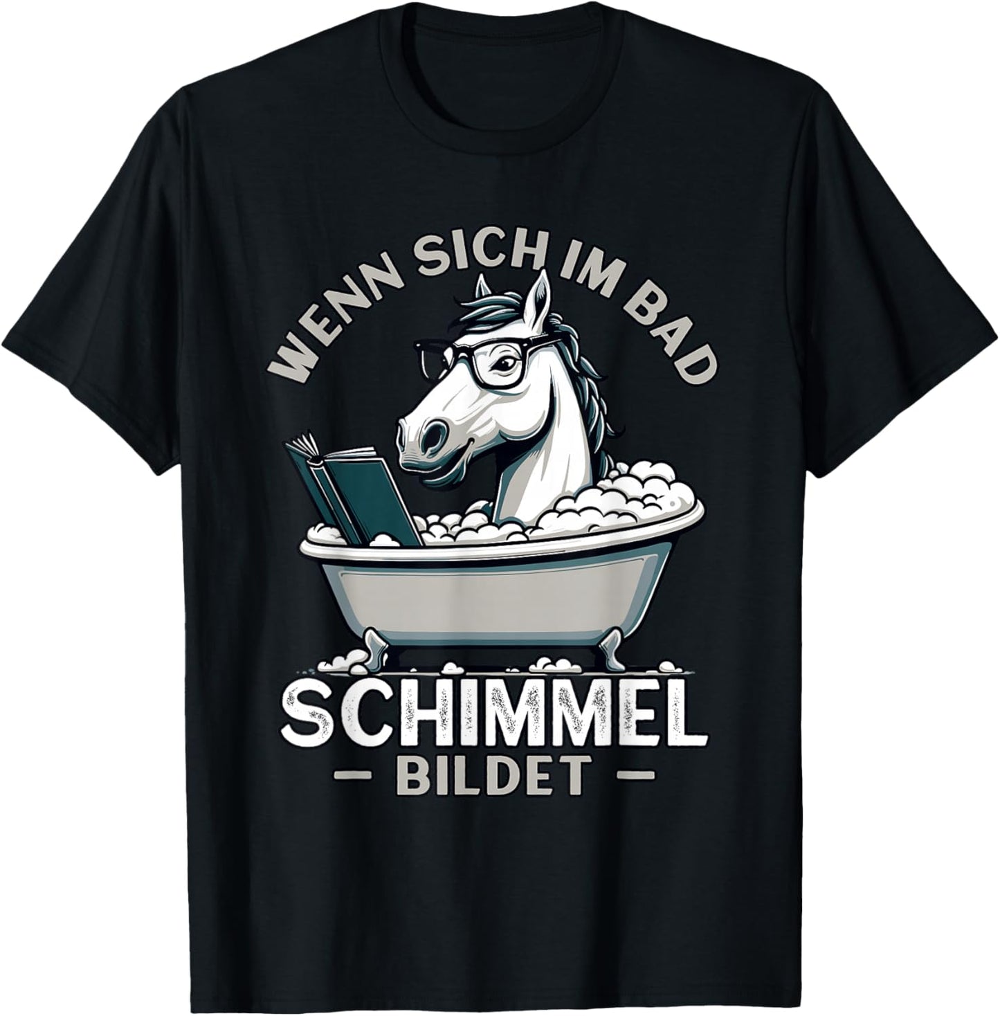 Meme Lustiger Spruch Pferd, Spaß Humor Fun, Schimmel im Bad T-Shirt - T-Shirt | Black