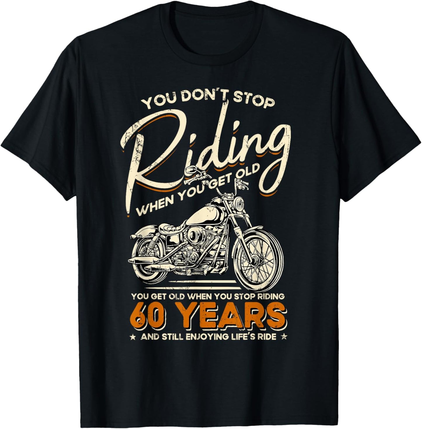 Don't Stop Riding When You Get Old Motorcycle 60th Birthday T-Shirt - T-Shirt | Black