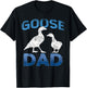 Goose Dad Lover Animal Geese Owner Father Daddy Papa T-Shirt - T-Shirt | Black
