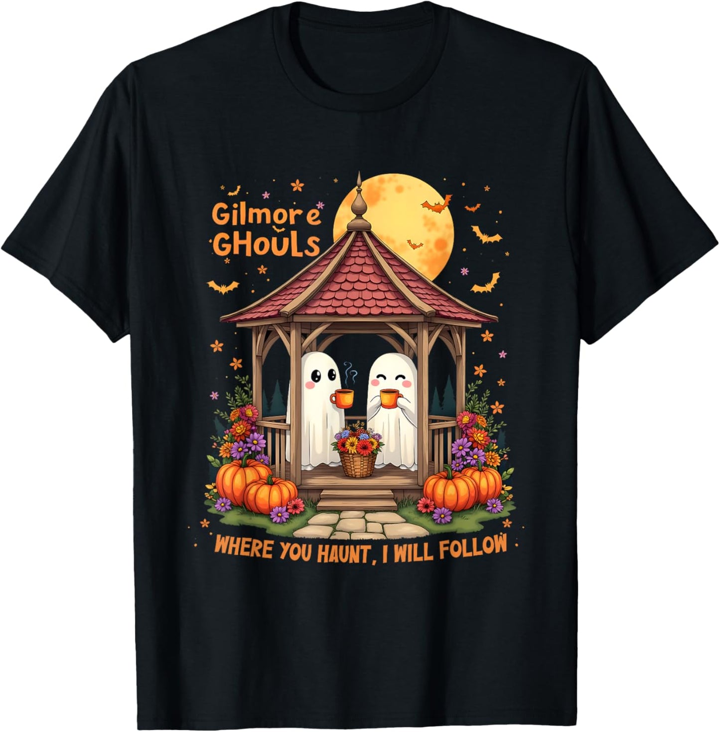 Gilmore Ghouls Where You Haunt I Will Follow Halloween Boo T-Shirt - T-Shirt | Black