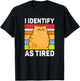 I Identify As Tired Funny Meme Tired T-Shirt - T-Shirt | Black