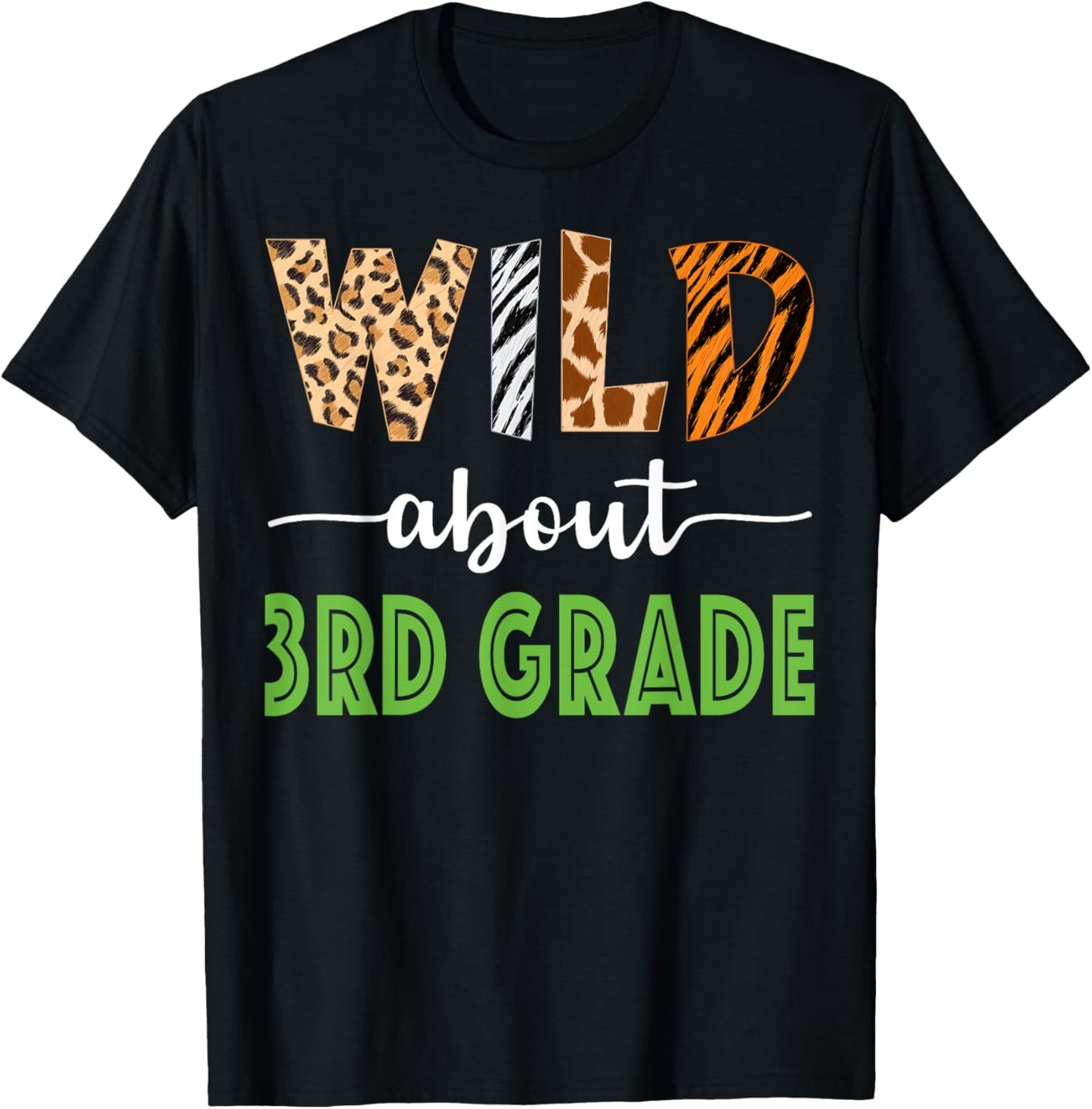 Wild About 3rd Grade Teacher Student Third Grade Zoo Safari Men Women Girls Kids T-Shirt - T-Shirt | Black