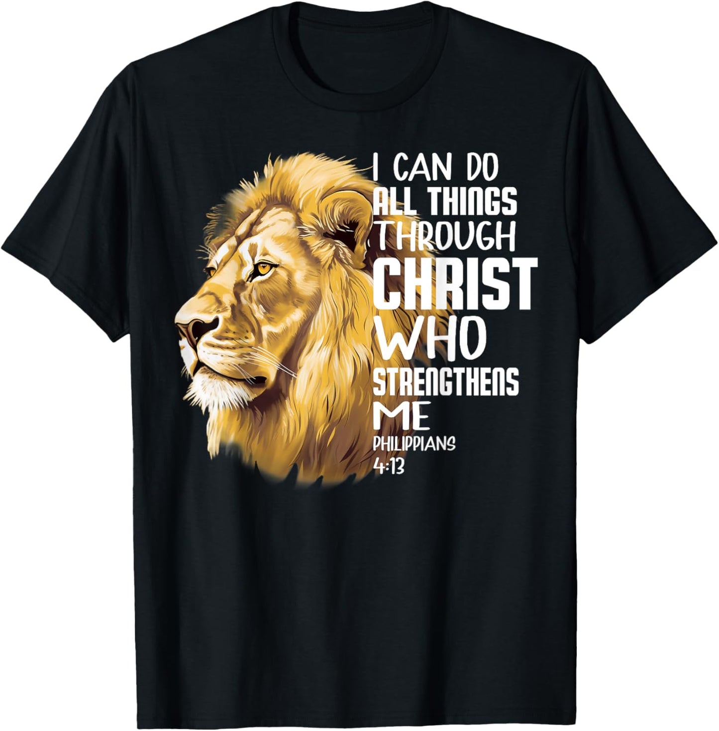 I Can Do All Things Through Christ Christian Lion Faith T-Shirt - T-Shirt | Black